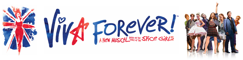 VIVA FOREVER! - A New Musical Based On The Songs Of The Spice Girls